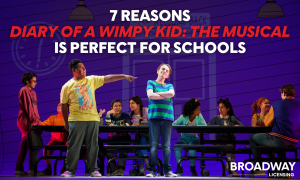 7 Reasons Diary of a Wimpy Kid: The Musical Is Perfect for Schools