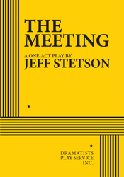 The Meeting a One-Act Play by Jeff Stetson Acting Edition Cover