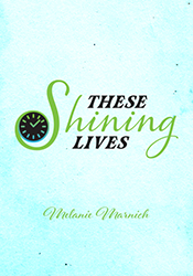 These is written in bold black font, Shining in bright green cursive, and Lives in bold black font on a light blue watercolor background. In the S of shining is a small black clockface with green hands.
