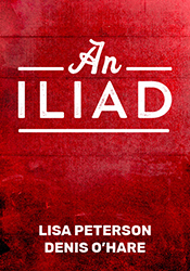 An Iliad by Lisa Peterson and Denis O'Hare