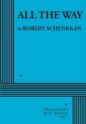 All the Way by Robert Schenkkan Acting Edition Cover
