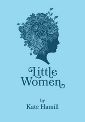The silhouette of a woman's face with flowers as her hair on a light blue background. Little Women in curly blue font.