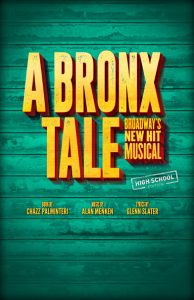 Bold gold letters on a green wood background reads A Bronx Tale, Broadway's New Hit Musical. High School Edition is stamped in white next to the title..