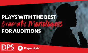 Plays with the Best Dramatic Monologues for Auditions