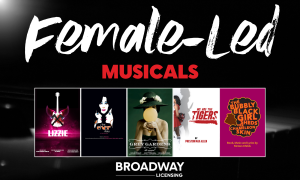 12 Unforgettable Female-Led Musicals