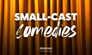 Comedies You Can Produce with a Small Cast