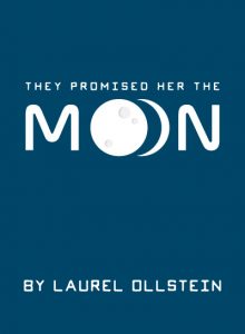 They Promised Her the Moon in white, space age font is on a navy blue background. The O's in moon are the shapes of a full moon with craters and a crescent moon.