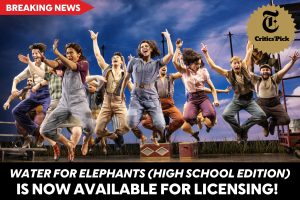 Broadway Licensing Announces Licensing Availability for Hit Musical, Water for Elephants