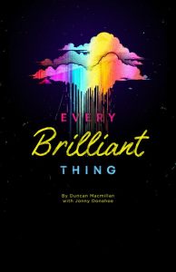 Every Brilliant Thing Play by Duncan Macmillan and Jonny Donahoe