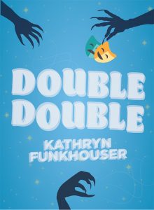 Three clawed hands reach towards the center, one holding comedy and tragedy masks. Double Double is in blurry white font.